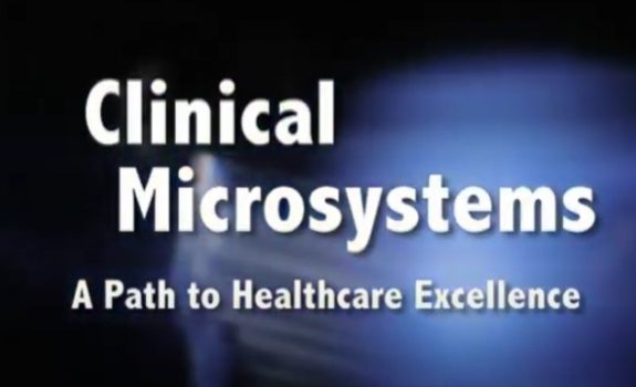 Overview Clinical Microsystems: A Path to Healthcare Excellence